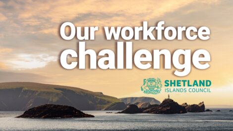Our workforce challenge shetland council.